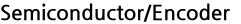 Semiconductor/Encoder